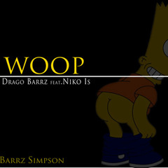 Drago Barrz - Woop Feat. NIKO IS