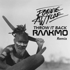 Ronnie & Wylde - Throw It Back (RAAKMO Remix)