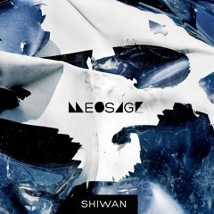 Shiwan - Message