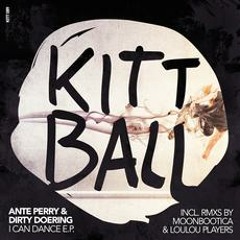 Ante Perry & Dirty Doering - I Can Dance (LouLou Players Remix)
