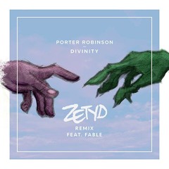Porter Robinson - Divinity (Zetyd Remix Ft. Fable)