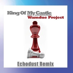 Wamdue Project - King of my castle (Echodust Remix) (click "buy" for free download)