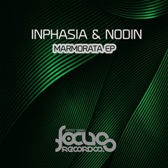 FOCUSARTISTS06 Inphasia & Nodin - Marmorata (Original Mix)Promo Cut