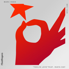 Marc Vedo featuring Inaya Day "Feelin Love" (Original) Hotfingers Records