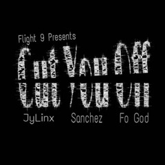 Cut You Off - Jylinx x Sanchez x Fo God Produced By DowntownMusic