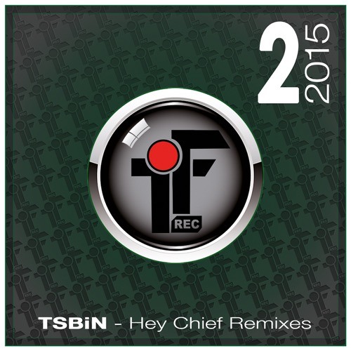 TSBiN - Hey Chief Remixes (TEKK FREAKZ REC. 02-2015)