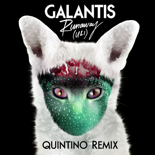 Galantis - Runaway (U & I) (Quintino Remix)