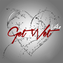 Get Wet Vol2