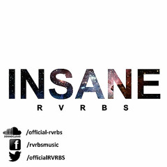 RVRBS - Insane