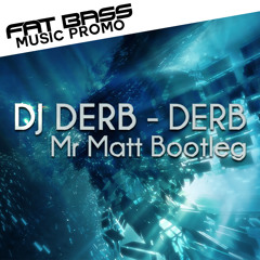 DJ Derb - Derb (Mr Matt Bootleg)