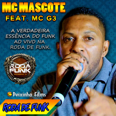 MC Mascote - Feat. MC G3 :: Ao vivo na Roda de Funk ::