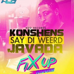 Konshens Ft Javada - Say Di Weerd Splashmaster Gilly Dubplate