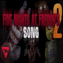 FIVE NIGHTS AT FREDDY'S 2 SONG By (ITownGamePlay)