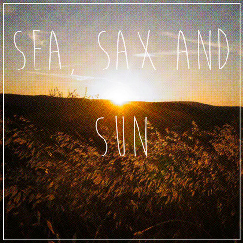 Sea, Sax & Sun