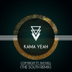 Copyright Ft. Shovell - Kama Yeah (The South Remix)