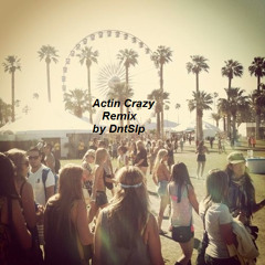 Actin Crazy DntSlp Remix