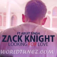 Looking For Love (Main Dhoondne)Zack Knight Ft. Arijit Sing