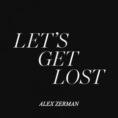 G-Eazy - Let's Get Lost (Alex Zerman Cover)