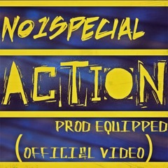 No1Special - Action (Prod. Equipped)