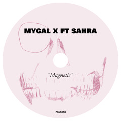Mygal X feat Sahra - Magnetic (snippet) ZM018
