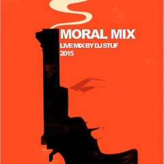 MORAL MIX VOLUME 1 ( LIVE MIX By Stuf )