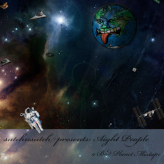 Aight People: A Bad Planet Mixtape