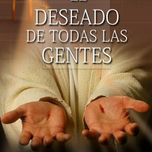 14/87 - Hemos hallado al Mesias – El Deseado de Todas las Gentes – Elena G. de White