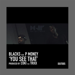 DGIT005 - BLACKS FT P MONEY - YOU SEE THAT