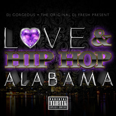 DJ Fresh & DJ Gorgeous (Love & Hip Hop ALABAMA - Mixtape)