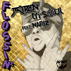 JAIDEN & Tri-Soul ft. Nariz - Flossin' (OUT NOW!)