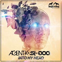 Agent K & Si-Dog - Into my Head (DEDR Preview), OUT NOW on Beatport