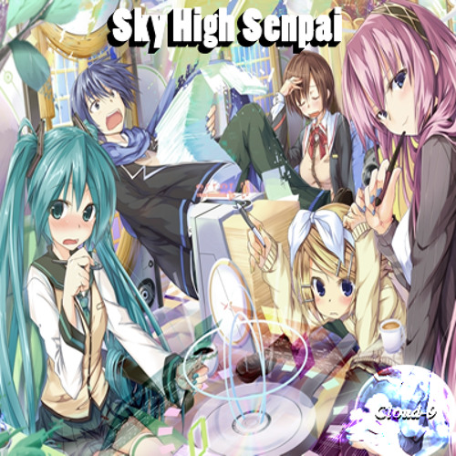 Shiki (Ft. Cloud-9) - Sky High Senpai (Prod by Natsu Fuji)