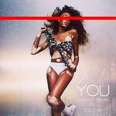 You [KHOAZY Remix Ft. TOESTAH]