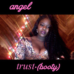 Angel - Trust (booty)(prod. originalvision)