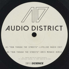 AUDIO DISTRICT "Run Through The Streets" LIFELIKE Radio Edit