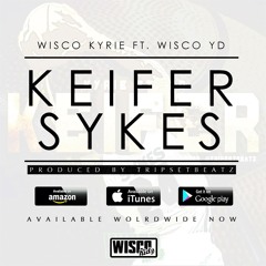 Keifer Sykes - Wisco Kyrie (feat. Wisco YD)(prod. by Tripsetbeatz)