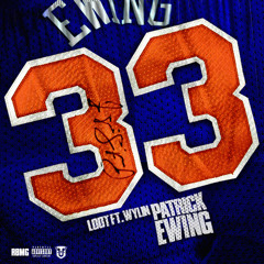 Loot - Patrick Ewing (Feat. Wy'lin) [Prod By Deezy]