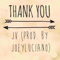 Thank You (Prod. By JoeyLuciano)
