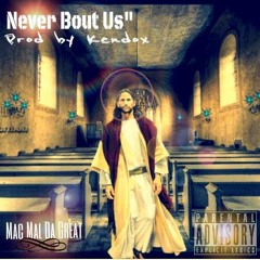 NEVER ABOUT US (PROD BY KENDOX)