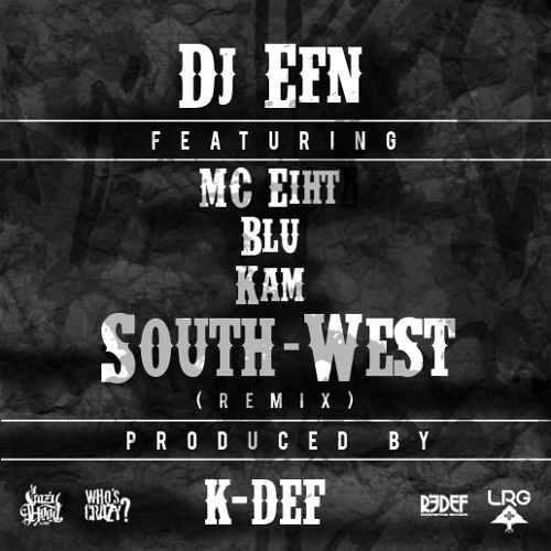 DJ EFN feat. MC Eiht, Blu, Kam - "South-West" (K-Def Remix)