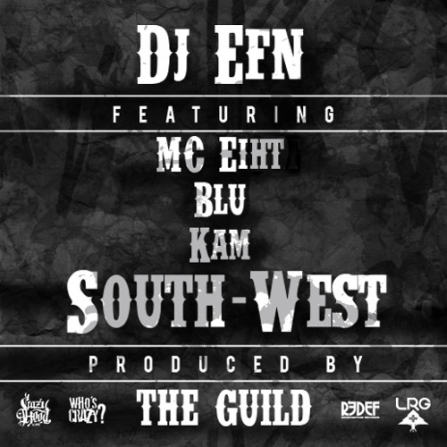 DJ EFN - "South-West" feat. MC Eiht, Blu, Kam