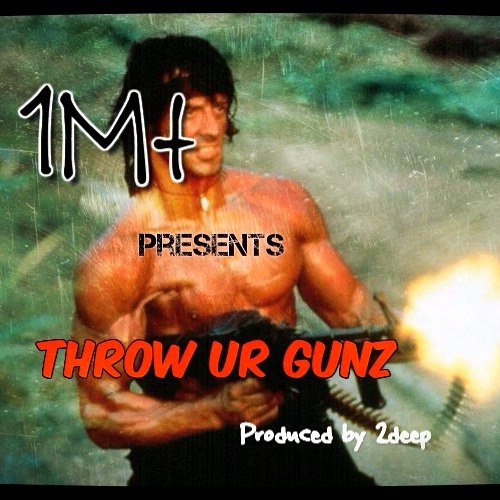 1Mt (Throw Ur Gunz) **Prod.By 2DeepBeats**