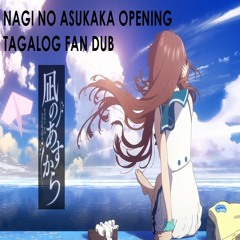 Nagi no Asukara OP 1 – Tagalog - “lull ~Soshite Bokura wa~” [NANA]