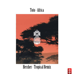 Toto - Africa (Hersher Tropical Remix)