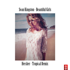 Sean Kingston - Beautiful Girls (Hersher Tropical Remix)