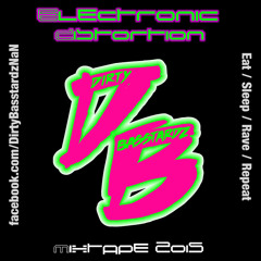Dirty Basstardz pres The Electronic Distortion Mixtape 2015