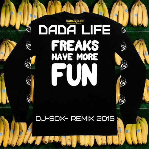 Dada Life  – Freak Have More Fun(Dj - Sox- Remix Deep Version 2015)