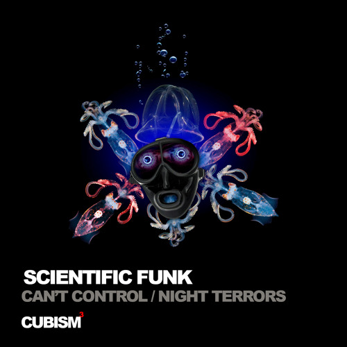 [CUBISM084] Scientific Funk - Can't Control / Night Terrors [SC Edits]