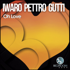 Pettro , Iwaro , Gutti - Oh Love (Preview)
