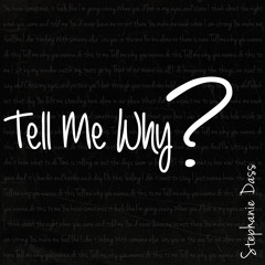 Stephanie Dass - Tell Me Why?